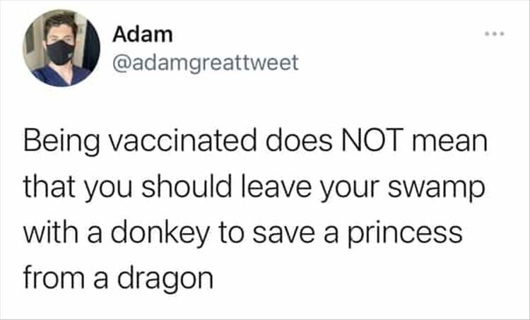 Just Because You're Vaccinated, Doesn't Mean You Should Start Doing Things