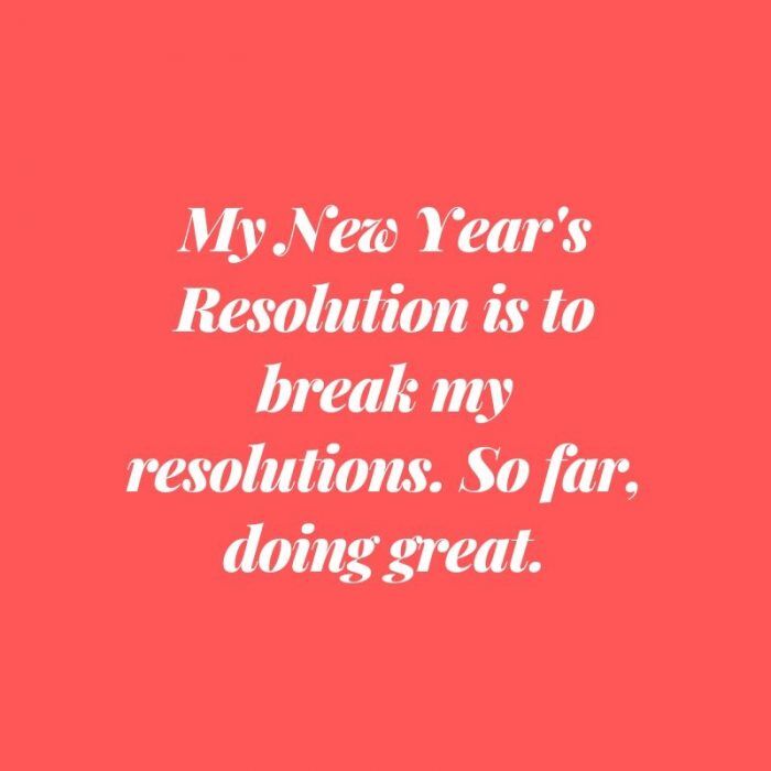 15 Funny Quotes to Help You Feel Better About Breaking Your New Year's Resolution