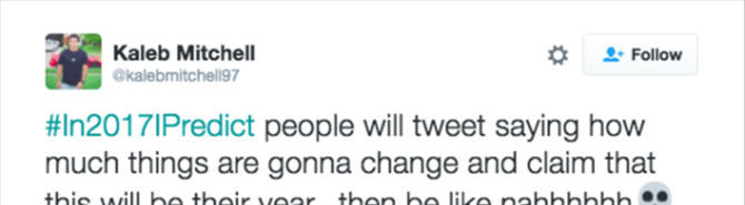 People On Twitter Predict What 2017 Will Be Like - 10 images